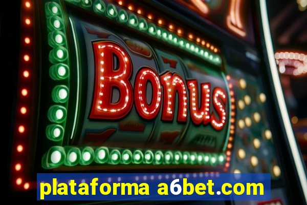 plataforma a6bet.com